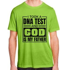 I Took A Dna Test And God Is My Father Christianity Quote Gift Adult ChromaSoft Performance T-Shirt