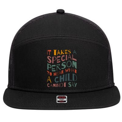 It Takes A Special Person To Hear What A Child Cannot Say 7 Panel Mesh Trucker Snapback Hat