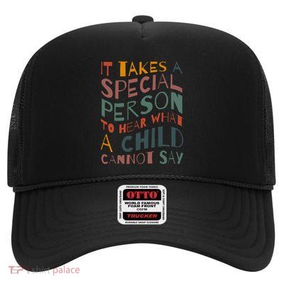 It Takes A Special Person To Hear What A Child Cannot Say High Crown Mesh Back Trucker Hat