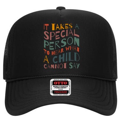 It Takes A Special Person To Hear What A Child Cannot Say High Crown Mesh Back Trucker Hat