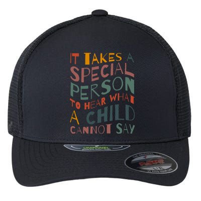 It Takes A Special Person To Hear What A Child Cannot Say Flexfit Unipanel Trucker Cap