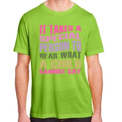 It Takes A Special Person To Hear What A Child Cannot Say Adult ChromaSoft Performance T-Shirt