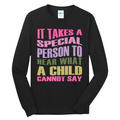 It Takes A Special Person To Hear What A Child Cannot Say Tall Long Sleeve T-Shirt