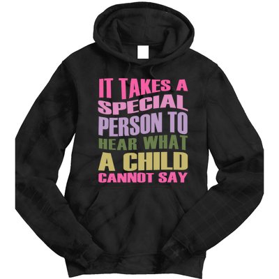 It Takes A Special Person To Hear What A Child Cannot Say Tie Dye Hoodie