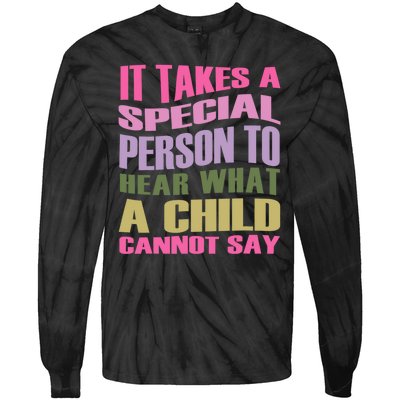 It Takes A Special Person To Hear What A Child Cannot Say Tie-Dye Long Sleeve Shirt