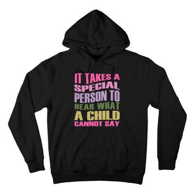 It Takes A Special Person To Hear What A Child Cannot Say Tall Hoodie