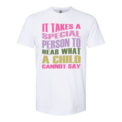 It Takes A Special Person To Hear What A Child Cannot Say Softstyle CVC T-Shirt