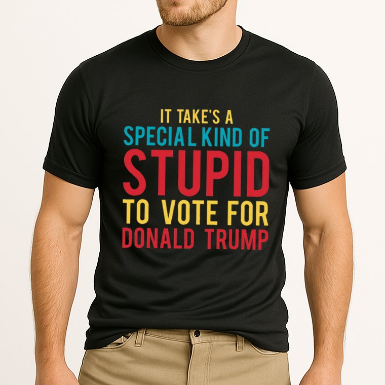 It Takes A Special Kind Of Stupid To Vote For Donald Trump Cooling Performance Crew T-Shirt