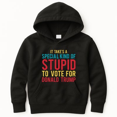 It Takes A Special Kind Of Stupid To Vote For Donald Trump Kids Hoodie