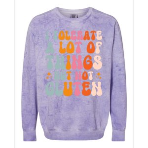 I Tolerate A Lot Of Things But Not Gluten Colorblast Crewneck Sweatshirt