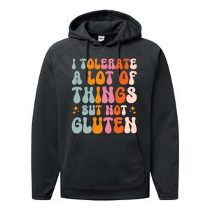 I Tolerate A Lot Of Things But Not Gluten Performance Fleece Hoodie