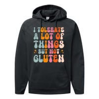 I Tolerate A Lot Of Things But Not Gluten Performance Fleece Hoodie