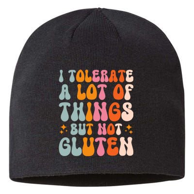 I Tolerate A Lot Of Things But Not Gluten Sustainable Beanie