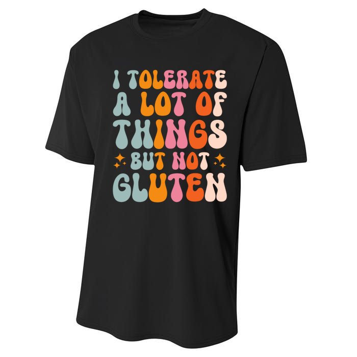 I Tolerate A Lot Of Things But Not Gluten Performance Sprint T-Shirt