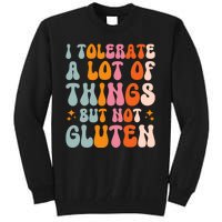 I Tolerate A Lot Of Things But Not Gluten Tall Sweatshirt