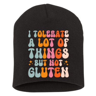 I Tolerate A Lot Of Things But Not Gluten Short Acrylic Beanie