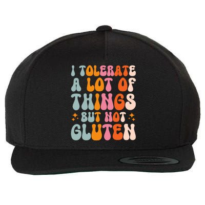 I Tolerate A Lot Of Things But Not Gluten Wool Snapback Cap