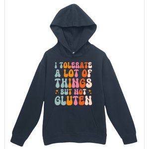 I Tolerate A Lot Of Things But Not Gluten Urban Pullover Hoodie