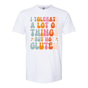 I Tolerate A Lot Of Things But Not Gluten Softstyle CVC T-Shirt