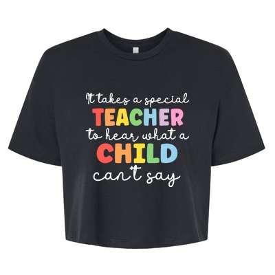 It Takes A Special Teacher To Hear What A Child Cannot Say Bella+Canvas Jersey Crop Tee