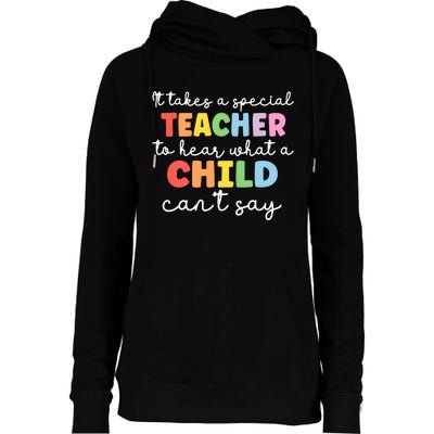 It Takes A Special Teacher To Hear What A Child Cannot Say Womens Funnel Neck Pullover Hood