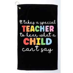 It Takes A Special Teacher To Hear What A Child Cannot Say Platinum Collection Golf Towel