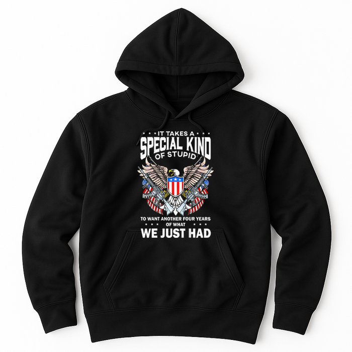 It Takes A Special Kind Of Stupid To Want Another Hoodie