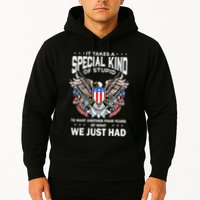 It Takes A Special Kind Of Stupid To Want Another Hoodie