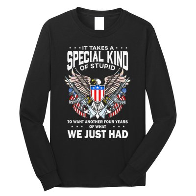 It Takes A Special Kind Of Stupid To Want Another Long Sleeve Shirt