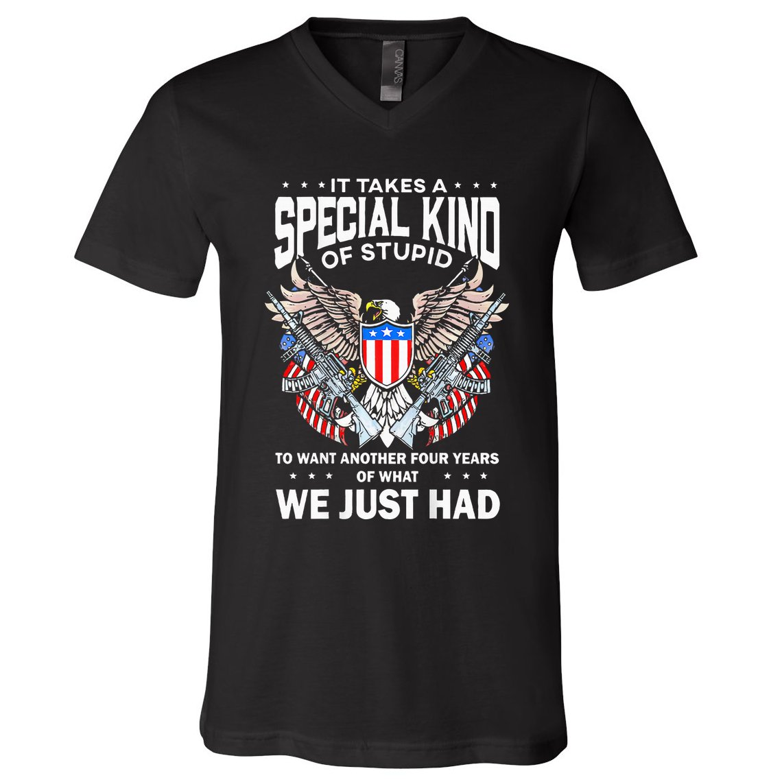 It Takes A Special Kind Of Stupid To Want Another V-Neck T-Shirt