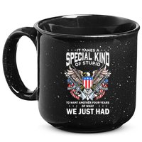 It Takes A Special Kind Of Stupid To Want Another 15oz Campfire Ceramic Mug