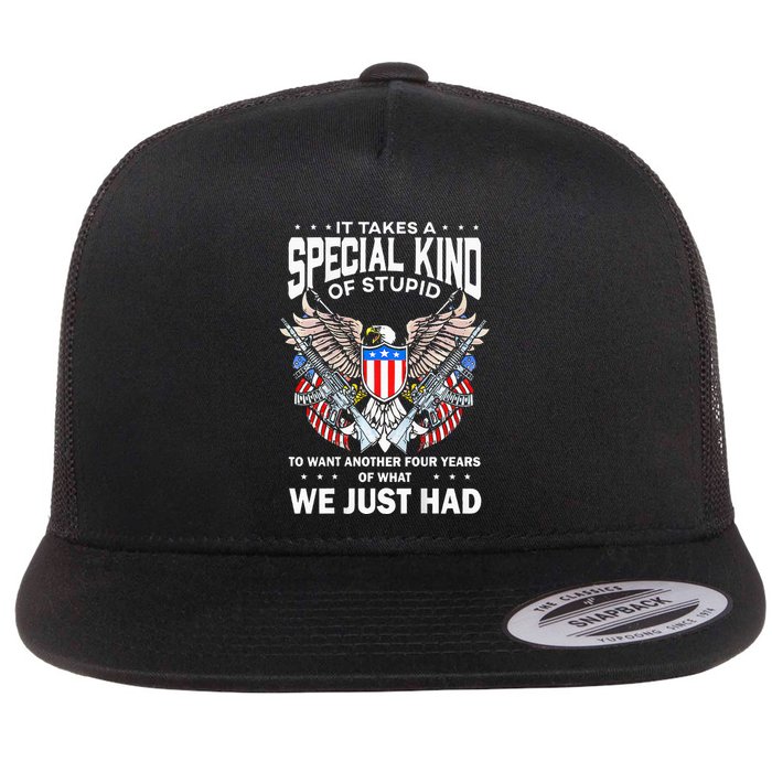 It Takes A Special Kind Of Stupid To Want Another Flatbill Hat