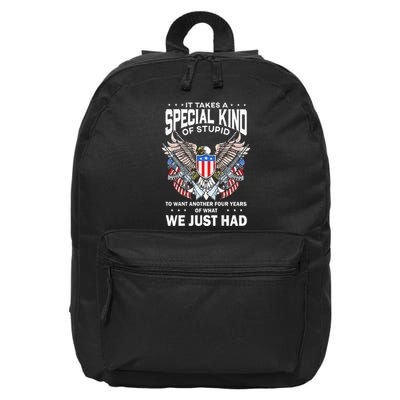 It Takes A Special Kind Of Stupid To Want Another 16 in Basic Backpack