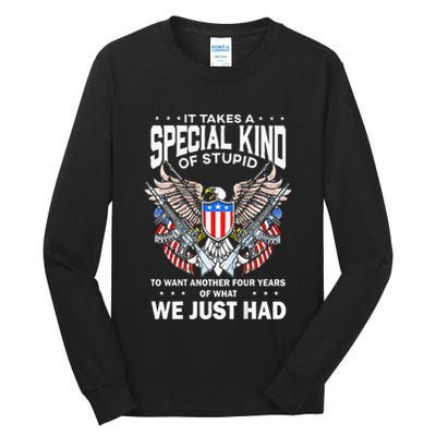 It Takes A Special Kind Of Stupid To Want Another Tall Long Sleeve T-Shirt
