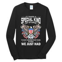 It Takes A Special Kind Of Stupid To Want Another Tall Long Sleeve T-Shirt