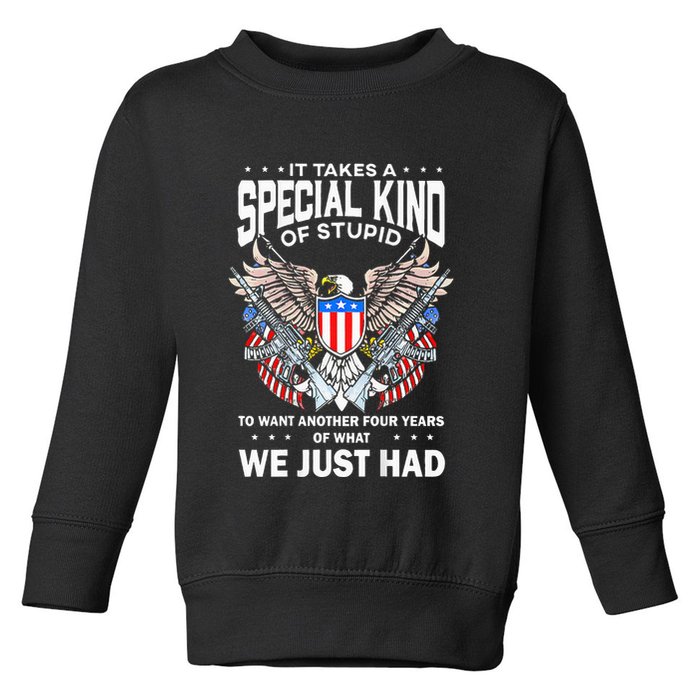 It Takes A Special Kind Of Stupid To Want Another Toddler Sweatshirt