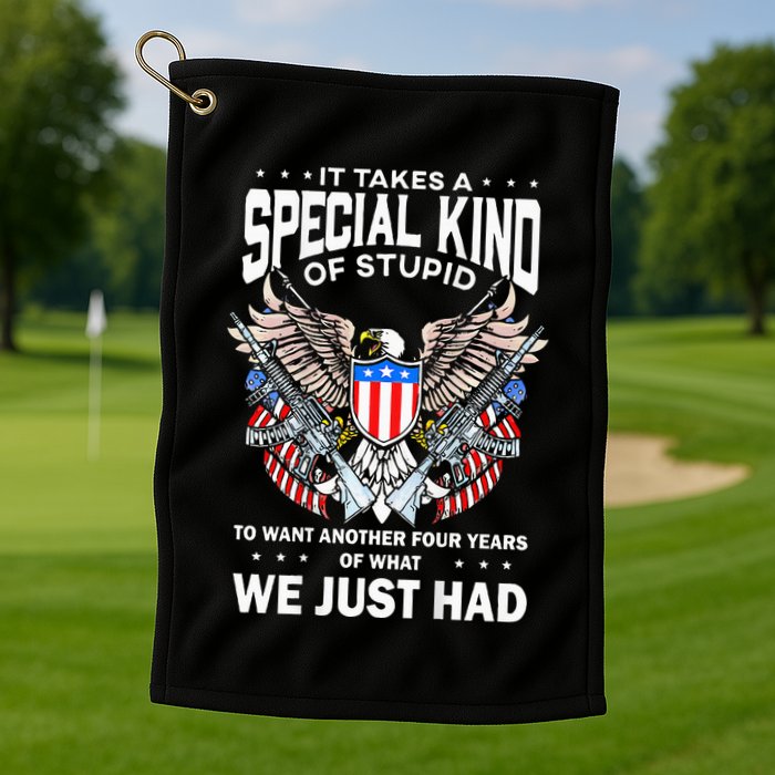 It Takes A Special Kind Of Stupid To Want Another Golf Towel