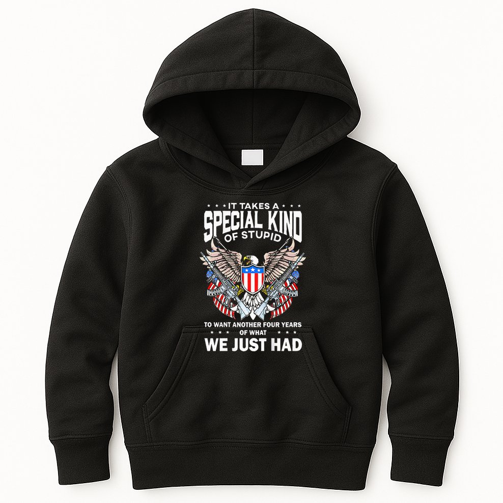 It Takes A Special Kind Of Stupid To Want Another Kids Hoodie
