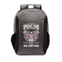 It Takes A Special Kind Of Stupid To Want Another Vector Backpack