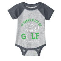 It Takes A Lot Of Balls To Golf The Way I Do Golf Infant Baby Jersey Bodysuit