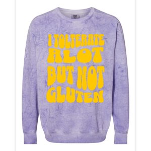 I Tolerate A Lot But Not Not Gluten Diet Sarcastic Cute Funny Gift Colorblast Crewneck Sweatshirt