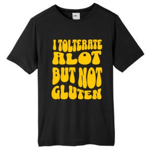 I Tolerate A Lot But Not Not Gluten Diet Sarcastic Cute Funny Gift Tall Fusion ChromaSoft Performance T-Shirt