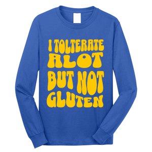 I Tolerate A Lot But Not Not Gluten Diet Sarcastic Cute Funny Gift Long Sleeve Shirt