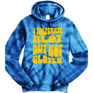 I Tolerate A Lot But Not Not Gluten Diet Sarcastic Cute Funny Gift Tie Dye Hoodie