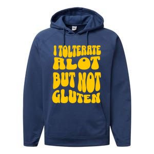 I Tolerate A Lot But Not Not Gluten Diet Sarcastic Cute Funny Gift Performance Fleece Hoodie