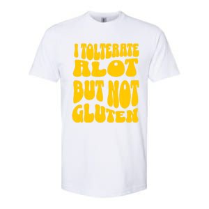 I Tolerate A Lot But Not Not Gluten Diet Sarcastic Cute Funny Gift Softstyle CVC T-Shirt