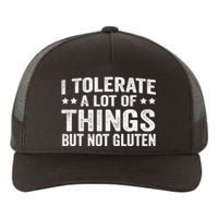 I Tolerate A Lot Of Things But Not Gluten Yupoong Adult 5-Panel Trucker Hat