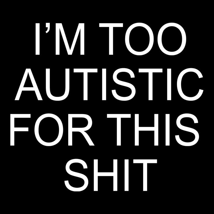 Im Too Autistic For This Shit Funny Autism 7-Panel Snapback Hat