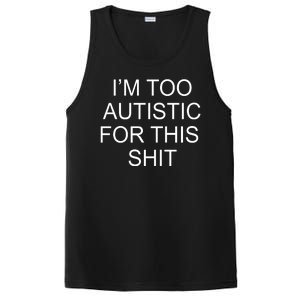 Im Too Autistic For This Shit Funny Autism PosiCharge Competitor Tank