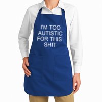 Im Too Autistic For This Shit Funny Autism Apron